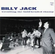 Billy Jack - Wrestling The Bald-Headed Champ