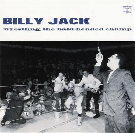 Billy Jack - Wrestling The Bald-Headed Champ