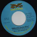 7inch Vinyl Single - Billy Joe Burnette - Welcome Home Elvis / I Haven't Seen Mama In Years