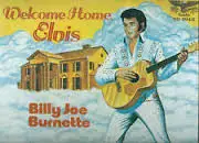 Billy Joe Burnette - Welcome Home, Elvis