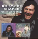CD - Billy Joe Shaver - When I Get My Wings / Gypsy Boy