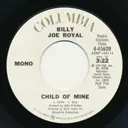 7inch Vinyl Single - Billy Joe Royal - Child Of Mine / Child Of Mine - Promo