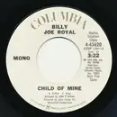 7inch Vinyl Single - Billy Joe Royal - Child Of Mine / Child Of Mine - Promo
