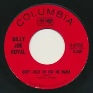 Billy Joe Royal - Don't Wait Up For Me Mama