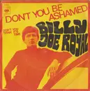 7inch Vinyl Single - Billy Joe Royal - Don't You Be Ashamed (To Call My Name) /Don't You Think It's Time