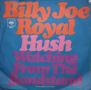 7inch Vinyl Single - Billy Joe Royal - Hush / Watching From The Bandstand