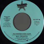 7inch Vinyl Single - Billy Joe Royal - Old Bridges Burn Slow