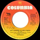 7inch Vinyl Single - Billy Joel - Say Goodbye To Hollywood