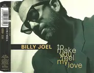 Billy Joel - To Make You Feel My Love