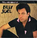 7inch Vinyl Single - Billy Joel - Tell Her About It