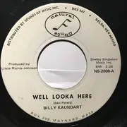 7inch Vinyl Single - Billy Kaundart - Well Looka Here - company sleeve