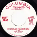 7inch Vinyl Single - Billy Large - My $3.98 Plastic Mail Order Guitar / A New Street To Walk On