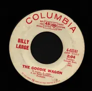 Billy Large - The Goodie Wagon / Big Yellow Peaches