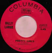 Billy Large - Pretty Girls / Gypsy Rose And I (Don't Give A Curse)