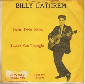 Billy Lathrem - Twist Twist Blues