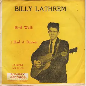 Billy Lathrem - Bird Walk / I Had A Dream