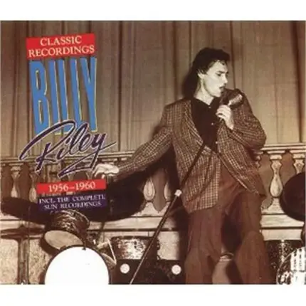 Billy Lee Riley - Classic Recordings, 1956 - 1960
