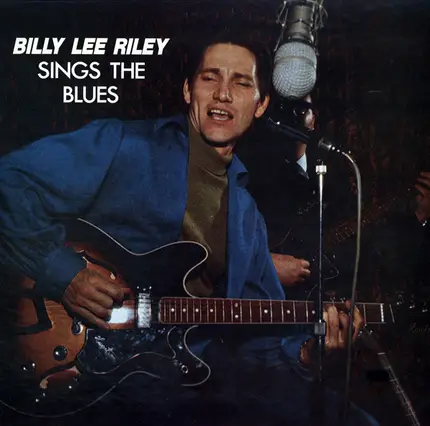Billy Lee Riley - Sings The Blues