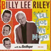 Billy Lee Riley - Still Got My Mojo