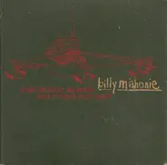 Billy Mahonie - Come On Billy Mahonie Give It Your Best Shot