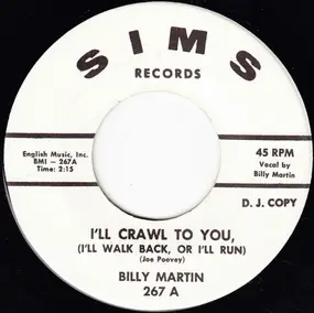 Billy Martin - I'll Crawl To You, (I'll Walk Back, Or I'll Run) / If Its Lovin You Want