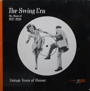 Billy May , Glen Gray & The Casa Loma Orchestra - The Swing Era: The Music Of 1937-1938: Vintage Years Of Humor