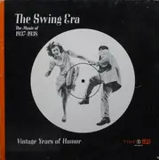 LP-Box - Billy May , Glen Gray & The Casa Loma Orchestra - The Swing Era: The Music Of 1937-1938: Vintage Years Of Humor