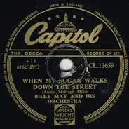 Billy May And His Orchestra - When My Sugar Walks Down The Street / Fat Man Boogie