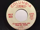 7inch Vinyl Single - Billy Mize - I'd Rather Have You Than My Pride