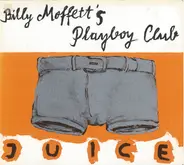 Billy Moffett's Playboy Club - Juice