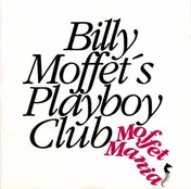 Billy Moffett's Playboy Club - Moffet Mania