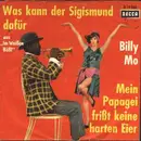 7inch Vinyl Single - Billy Mo - Was Kann Der Sigismund Dafür