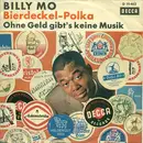 7inch Vinyl Single - Billy Mo - Bierdeckel-Polka / Ohne Geld Gibt's Keine Musik
