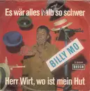 7inch Vinyl Single - Billy Mo - Es Wär Alles Halb So Schwer / Herr Wirt, Wo ist Mein Hut