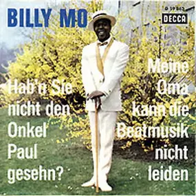 Billy Mo - Hab'n Sie Nicht Den Onkel Paul Gesehn? / Meine Oma Kann Die Beatmusik Nicht Leiden