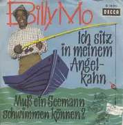 7inch Vinyl Single - Billy Mo - Ich Sitz In Meinem Angelkahn / Muß Ein Seemann Schwimmen Können?
