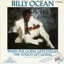 7inch Vinyl Single - Billy Ocean - When The Going Gets Tough, The Tough Get Going