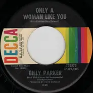 Billy Parker - Only A Woman Like You / Room Full Of Fools