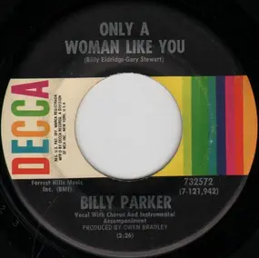 Billy Parker - Only A Woman Like You / Room Full Of Fools
