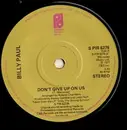 7inch Vinyl Single - Billy Paul - Don't Give Up On Us / The Times Of Our Lives - Paper Label Hard Centre