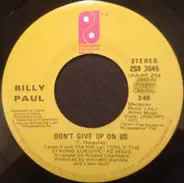 Billy Paul - Don't Give Up On Us