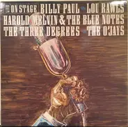 Billy Paul / Lou Rawls / Harold Melvin And The Blue Notes / The Three Degrees / The O'Jays - Live On Stage