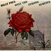 Billy Paul - Only The Strong Survive (Album)