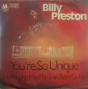 7inch Vinyl Single - Billy Preston - You're So Unique / How Long Has The Train Been Gone