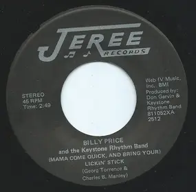 Billy Price And The Keystone Rhythm Band - (Mama Come Quick, And Bring Your) Lickin' Stick