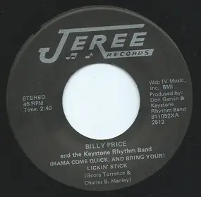 Billy Price And The Keystone Rhythm Band - (Mama Come Quick, And Bring Your) Lickin' Stick