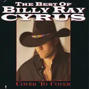 CD - Billy Ray Cyrus - The Best Of Billy Ray Cyrus - Cover To Cover