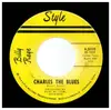 7inch Vinyl Single - Billy Raye - Charles The Blues/How Was I To Know