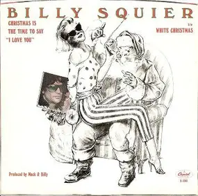 Billy Squier - Christmas Is The Time To Say I Love You
