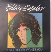 Billy Squier - Everybody Wants You